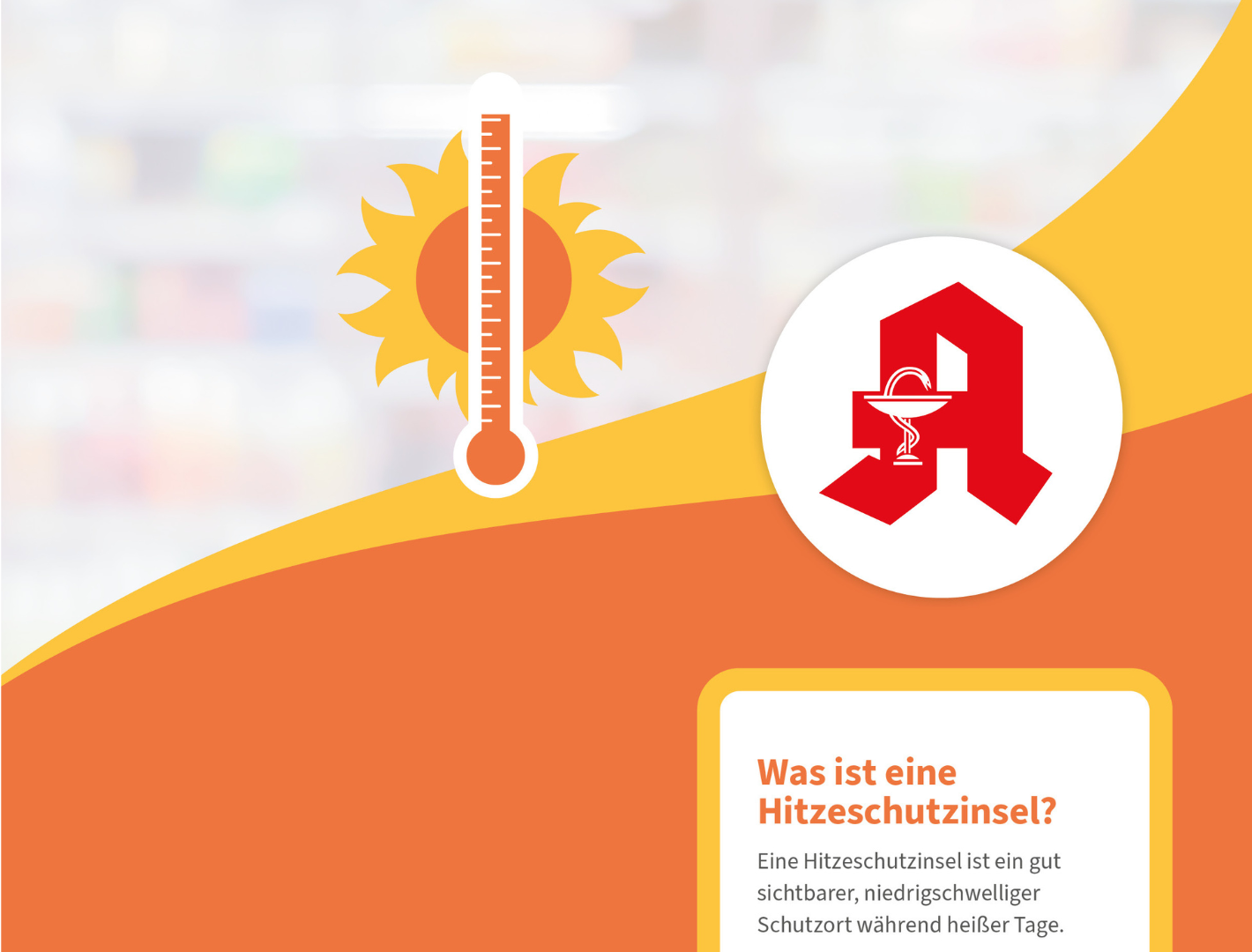Grafik zur Hitzeschutzinsel: stilisierte Sonne mit Thermometer steht für Hitze, daneben rotes Apotheken-Symbol; unten Infokasten mit Text „Was ist eine Hitzeschutzinsel?“ und kurzer Erklärung zu kühlen Schutzorten an heißen Tagen.